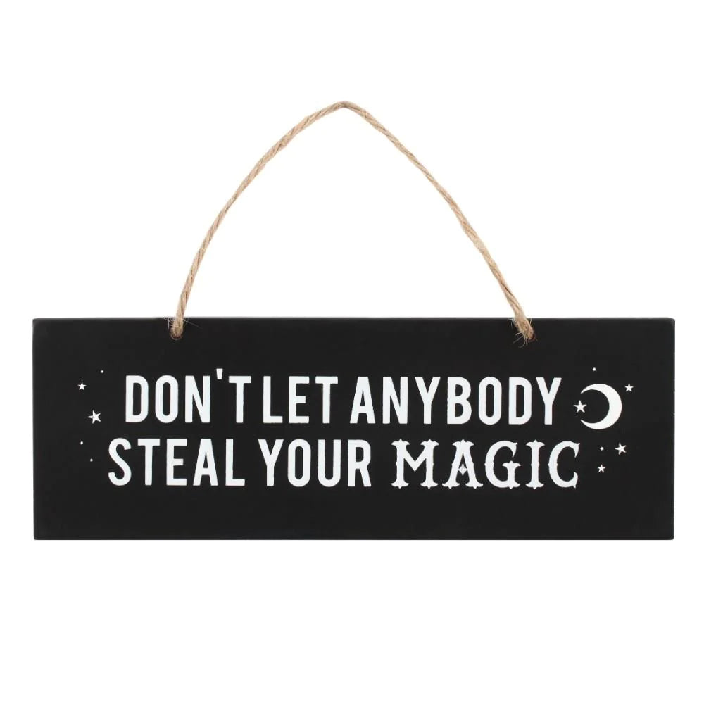Don’t Let Anybody Steal Your Magic Hanging Sign